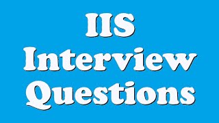 IIS Interview Questions [upl. by Cung]