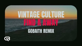 Vintage Culture  Find A Away Gobaith Remix [upl. by Lemmuela784]