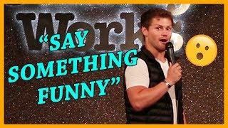 Guy Tells Me To Say Something Funny During My Comedy Show [upl. by Repard]