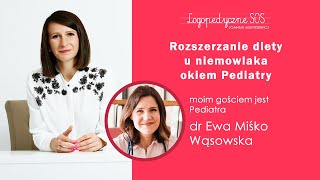 Rozszerzanie diety u niemowlaka okiem Pediatry Rozmowa z dr Ewą Miśko Wąsowską herbatazlogopedą [upl. by Nugesulo]