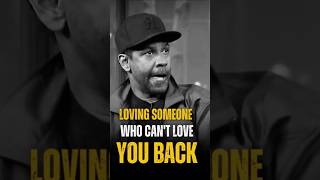 Loving Someone who Cant Love You Back Amazing Speech By Denzel Washington Best Life Lesson [upl. by Aelsel272]