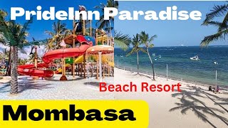 Why we Choose PrideInn Paradise Resort Mombasa Kenya [upl. by Sax]