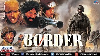 Border Audio Jukebox  Sunny Deol Sunil Shetty Akshaye Khanna [upl. by Tlevesoor]