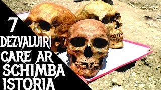 7 Descoperiri care ar putea schimba Istoria [upl. by Hill]