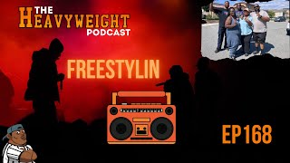 The Heavyweight Podcast Episode 168 quotFreestylinquot [upl. by Doerrer]