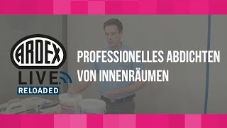 Professionelles Abdichten von Innenräumen  ARDEXLive Reloaded [upl. by Guy]