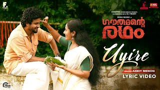 UYIRE  Lyric Video Ft Ankit Menon  Gauthamante Radham  Neeraj Madhav  Anand Menon  Official [upl. by Weisberg]