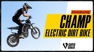 Champ Electric Dirt Bike  Superhuman Bikes [upl. by Mayyahk]