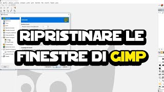 Come ripristinare le finestre di Gimp allo stato iniziale [upl. by Alihs]