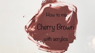 How To Make Cherry Brown Sweet Rosy Brown  Acrylics  Color Mixing 116 [upl. by Nuhsyar]