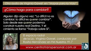 Virginia Gawel ¿CÓMO HAGO PARA CAMBIAR [upl. by Annaihr465]