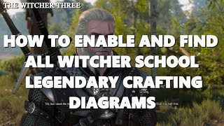 How To Enable And Find All Witcher School Legendary Crafting Diagrams [upl. by Danika]