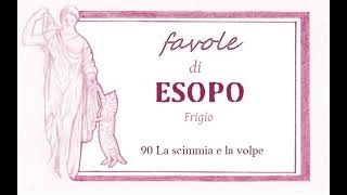 Favole di Esopo Frigio  90  La scimmia e la volpe [upl. by Anilemrac990]