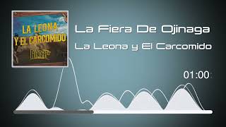 La Fiera De Ojinaga  La Leona y El Carcomido Audio [upl. by Christoffer]