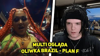 MULTI OGLĄDA  Oliwka Brazil  Plan F [upl. by Lirbij]