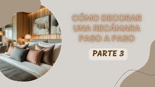 Cómo Decorar una Recámara Paso a Paso PARTE 3 [upl. by Rosio]