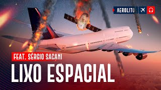 Aviões podem ser ATINGIDOS por LIXO ESPACIAL ft SpaceToday  EP 1149 [upl. by Arem]