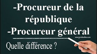 La différence entre Procureur de la république et Procureur général [upl. by Yekram]