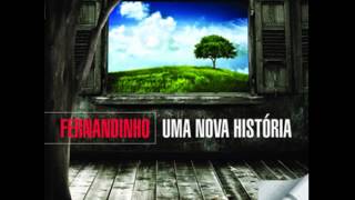 Fernandinho  AINDA QUE A FIGUEIRA CD Uma Nova História [upl. by Lladnek509]