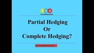 Partial Hedging or Complete Hedging in options  Lets talk about options by THE OPTION SCHOOL [upl. by Ennyrb678]