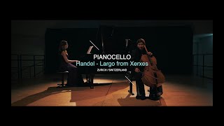 HANDEL Largo Ombra mai fu from Xerxes  PIANOCELLO Duo  Sandi Toka Nova amp Irina Grebaus  Händel [upl. by Minica]