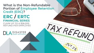 What is the NonRefundable Portion of Employee Retention Credit ERC [upl. by Rosamund]