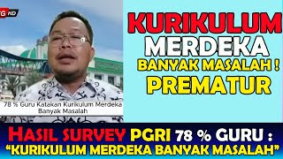 PGRI  KURIKULUM MERDEKA BANYAK MASALAH KURIKULUM MERDEKA PREMATUR AKANKAH GANTI KURIKULUM [upl. by Nosnarb]