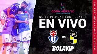 UNIVERSIDAD DE CHILE CAYÓ ANTE COQUIMBO UNIDO EN LA COPA DE VERANO 🔴 ASÍ LO NARRÓ BOLAVIP CHILE [upl. by Aelyk]