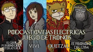 Podcast de Ovejas Eléctricas  Juego de Tronos con el Geek Vivi y El filósofo del gym [upl. by Susanne234]