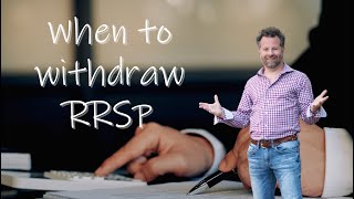 When to withdraw RRSP [upl. by Jenifer]