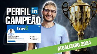 Como fazer um perfil campeão no Linkedin 2024 [upl. by Hitoshi833]