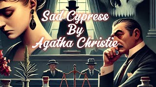 Audio Book Agatha Christies Sad Cypress [upl. by Doowyah]