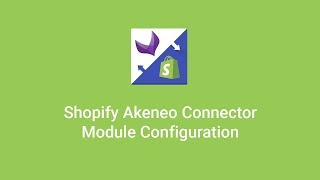 Shopify Akeneo Connector  Module Configuration [upl. by Iduj]