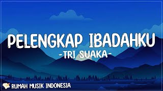 Tri Suaka  Pelengkap Ibadahku Lirik  Akan Ku Petik Bintang Untukmu Tuk Temani Disetiap Malammu [upl. by Enicnarf89]