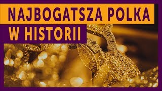 Najbogatsza Polka w historii [upl. by Aitnwahs]