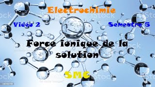 ElectrochimieVidéo2 Force ionique de la solution [upl. by Horter500]