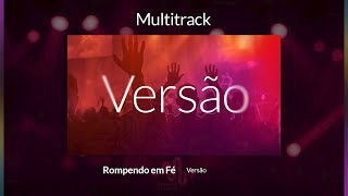 Rompendo em Fé  Versões  Multitrack [upl. by Alic150]