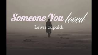 Lewis Capaldi  Someone You Loved Lyrics [upl. by Adnilrem407]