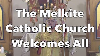 The Melkite Catholic Church Welcomes All [upl. by Bakki]