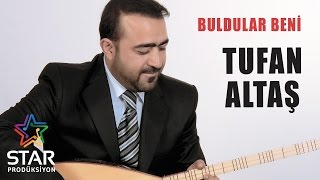 Tufan Altaş  Buldular Beni Official Audio [upl. by Enalb]