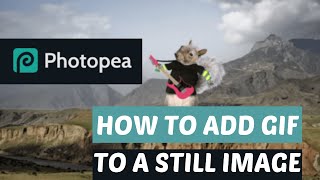 How to add a animated Gif to a still Image  Photopea gif Tutorial  photopea giftutorial howto [upl. by Shaefer455]