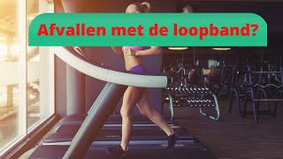 Snel Afvallen Met de Loopband Zó Doe Je Dat [upl. by Schober]