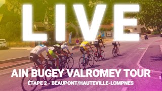 LIVE AIN BUGEY VALROMEY TOUR 2024  BeaupontHautevilleLompnes  ÉTAPE 2 [upl. by Mcquade]