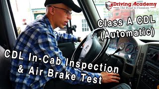 CDL Class A Air Brake Test amp InCab Inspection in an Automatic Truck  Driving Academy [upl. by Marylin]