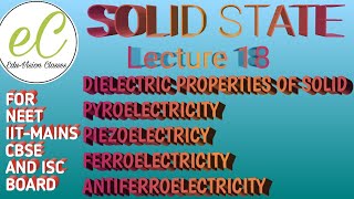 SOLID STATE LECTURE18 PYROELECTRICITY PIEZOELECTRICY FERROELECTRICITY ANTIFERROELECTRICITY [upl. by Eikin]