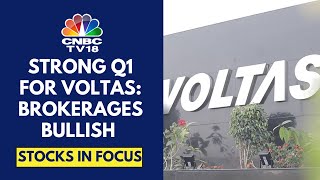 Brokerages Maintain Their Bullish Stance On Voltas Post Q1 Earnings  CNBC TV18 [upl. by Hocker548]