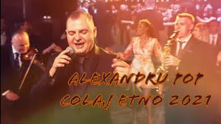 Alexandru Pop  Colaj ETNO 2021 [upl. by Lenra]