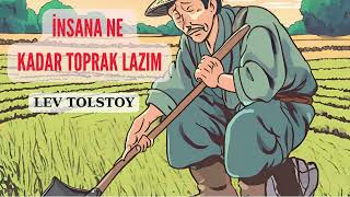 Tolstoy Hikayeleri  İnsana Ne Kadar Toprak Lazım  Sesli Kitap [upl. by Kulseth]