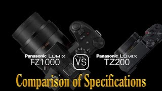 Panasonic Lumix FZ1000 II vs Panasonic Lumix TZ200 A Comparison of Specifications [upl. by Somar]