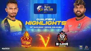 Highlights  Qualifier 02  BLove Kandy vs Galle Titans  LPL 2023 [upl. by Aihsyt]